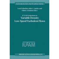  IUTAM Symposium on Variable Density Low-Speed Turbulent Flows – Louis Fulachier,John L. Lumley,Fabien Anselmet