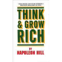 Think and Grow Rich – Napoleon Hill