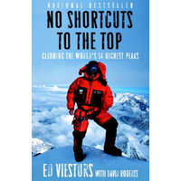 Broadway Books (A Division of Bantam Doubleday Dell Publishing Group Inc) No Shortcuts to the Top | Ed Viesturs