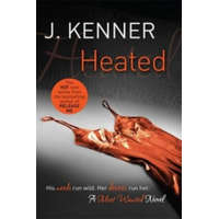 Heated: Most Wanted Book 2 – J. Kenner
