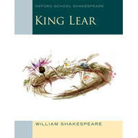 Oxford School Shakespeare: King Lear – William Shakespeare,Roma Gill