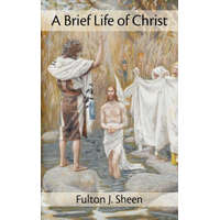 Brief Life of Christ – Fulton J Sheen