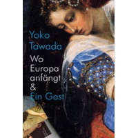  Wo Europa anfängt & Ein Gast – Yoko Tawada