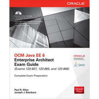  OCM Java EE 6 Enterprise Architect Exam Guide (Exams 1Z0-807, 1Z0-865 & 1Z0-866) – Paul Allen