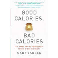  Good Calories, Bad Calories – Gary Taubes