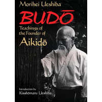  Budo: Teachings Of The Founder Of Aikido – Morihei Ueshiba