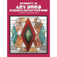  Art Deco Stained Glass Pattern Book – Sibbett,Ed,Robert Jordan