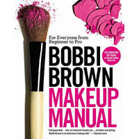Bobbi Brown Makeup Manual – Bobbi Brown