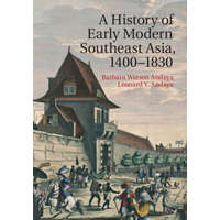 History of Early Modern Southeast Asia, 1400-1830 – Barbara Watson Andaya,Leonard Y. Andaya