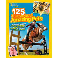  125 True Stories of Amazing Pets – National Geographic Kids