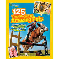 125 True Stories of Amazing Pets – National Geographic Kids