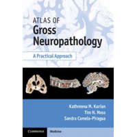  Atlas of Gross Neuropathology Book and Online Bundle – Kathreena M. Kurian,Tim Moss,Sandra Camelo-Piragua