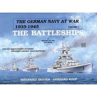  German Navy at War Vol I Battleships: Vol I, The Battleships – Siegfried Breyer