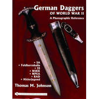  German Daggers of World War II - A Photographic Reference: Vol 2 - SA, Feldherrnhalle, SS, NSKK, NPEA, RAD, Hitlerjugend – Thomas M Johnson