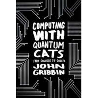  Computing with Quantum Cats – John Gribbin