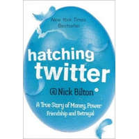  Hatching Twitter – Nick Bilton