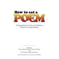  How to Eat a Poem – American Poetry & Literacy Project,Ted Kooser
