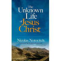  Unknown Life of Jesus Christ – Nicolas Notovitch,Virchand R Gandhi,G L Christie