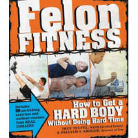 Felon Fitness – William S. Kroger,Trey Teufel