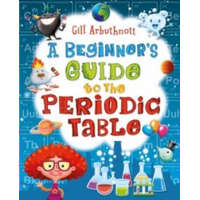  Beginner's Guide to the Periodic Table – Gill Arbuthnott