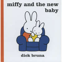  Miffy and the New Baby – Dick Bruna