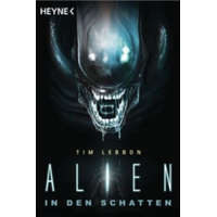  Alien - In den Schatten – Tim Lebbon,Kristof Kurz