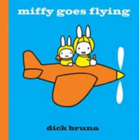 Miffy Goes Flying – Dick Bruna