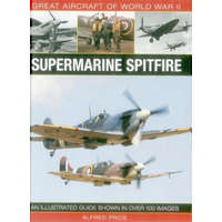 Great Aircraft of World War Ii: Supermarine Spitfire – Alfred Price