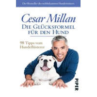  Die Glücksformel für den Hund – Cesar Millan,Anne Schmidt-Wussow