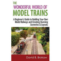  Wonderful World of Model Trains – David B Brokaw