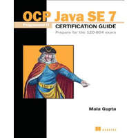  OCP Java SE 7 Programmer II certification guide prepare for the IZO- 804 Exam – Mala Gupta