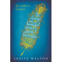  Strange and Beautiful Sorrows of Ava Lavender – Leslye Walton
