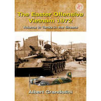  Easter Offensive - Vietnam 1972 Volume 2 – Albert Grandolini