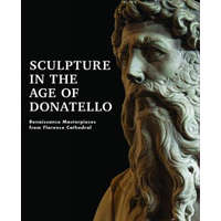  Sculpture in the Age of Donatello – Timothy Verdon,Daniel M. Zolli