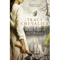 At the Edge of the Orchard – Tracy Chevalier