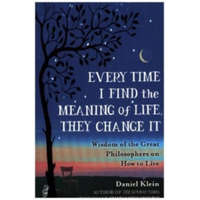 Every Time I Find the Meaning of Life, They Change It – Daniel Klein