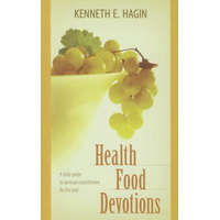  Health Food Devotions – Kenneth E Hagin