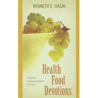 Health Food Devotions – Kenneth E Hagin