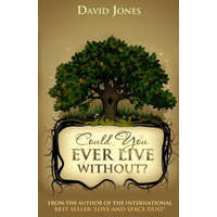 Could You Ever Live Without? – David Jones
