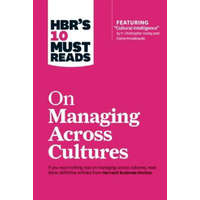  HBR's 10 Must Reads on Managing Across Cultures (with featured article "Cultural Intelligence" by P. Christopher Earley and Elaine Mosakowski) – Harvard Business Review