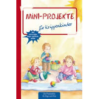  Mini-Projekte für Krippenkinder – Suse Klein,Petra Ahrens,Monika Klages