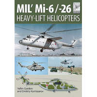  Flight Craft 10: Mi-1, Mi-6 and Mi-26: Heavy Lift Helicopters – Yefim Gordon