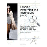  Fashion Patternmaking Techniques: How to Make Jackets, Coats and Cloaks for Women and Men – Antonio Donnanno,Elisabetta Drudi
