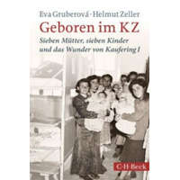  Geboren im KZ – Eva Gruberová,Helmut Zeller