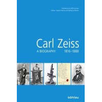  Carl Zeiss 1816-1888 – Wolfgang Wimmer,Stephan Paetrow