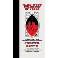  Mary Wept Over the Feet of Jesus – Chester Brown