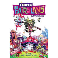  I Hate Fairyland Volume 1: Madly Ever After – Skottie Young