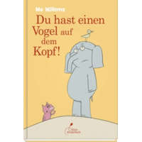  Du hast einen Vogel auf dem Kopf! – Mo Willems,Mo Willems,Monika Osberghaus