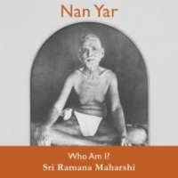  Nan Yar -- Who Am I? – Maharshi Ramana