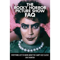  Rocky Horror Picture Show FAQ – Dave Thompson
